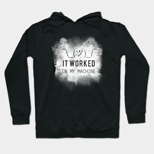 It Worked On My Machine Programmer Hoodie